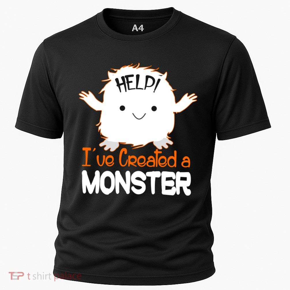 Help I've Created a Monster Funny Halloween Performance Shirt
