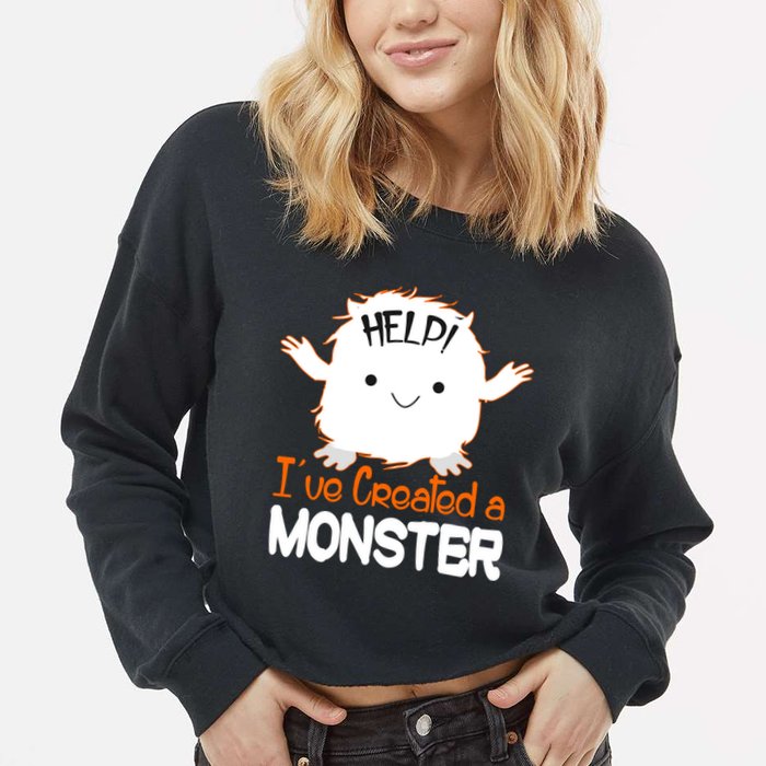 Help I've Created a Monster Funny Halloween Cropped Pullover Crew