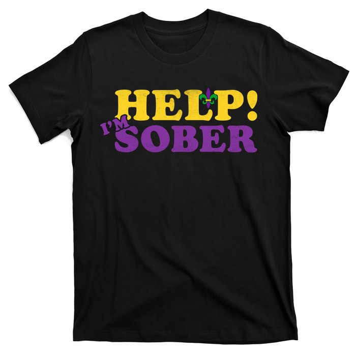 Help Me I'm Sober Mardi Gras T-Shirt