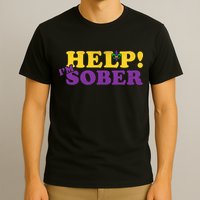 Help Me I'm Sober Mardi Gras T-Shirt