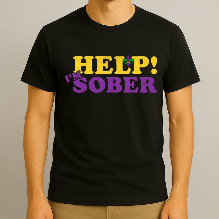 Help Me I'm Sober Mardi Gras T-Shirt