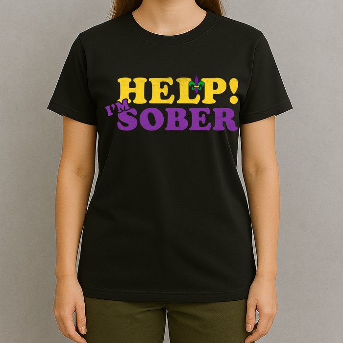 Help Me I'm Sober Mardi Gras T-Shirt