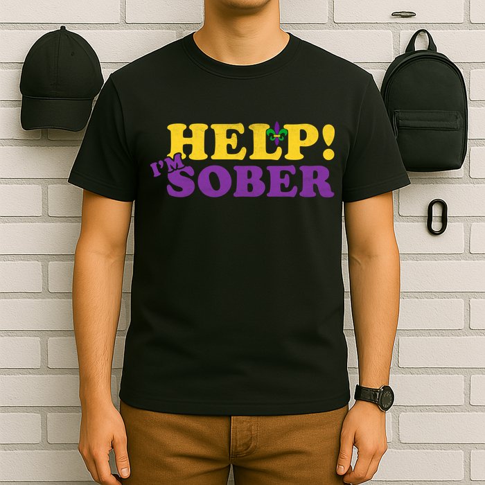 Help Me I'm Sober Mardi Gras T-Shirt