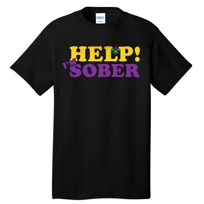 Help Me I'm Sober Mardi Gras Tall T-Shirt