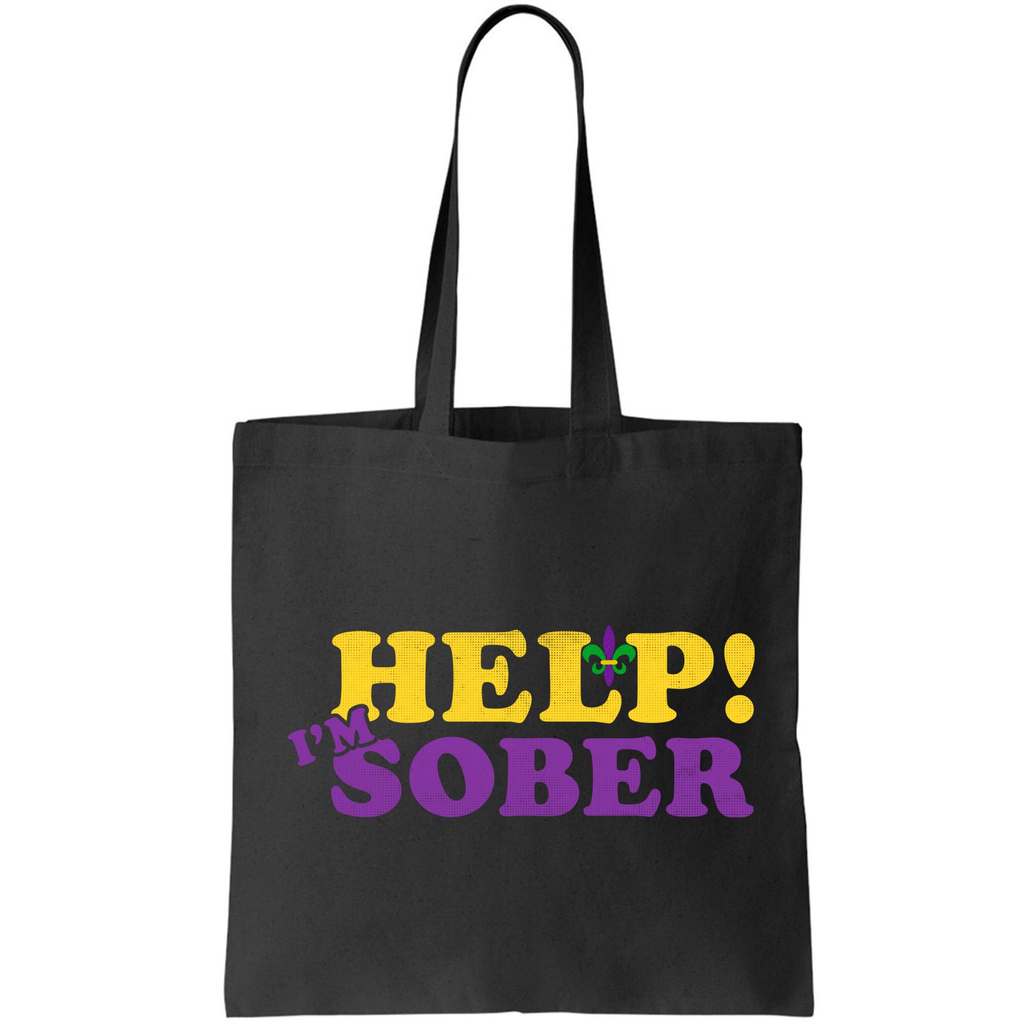 Help Me I'm Sober Mardi Gras Bag
