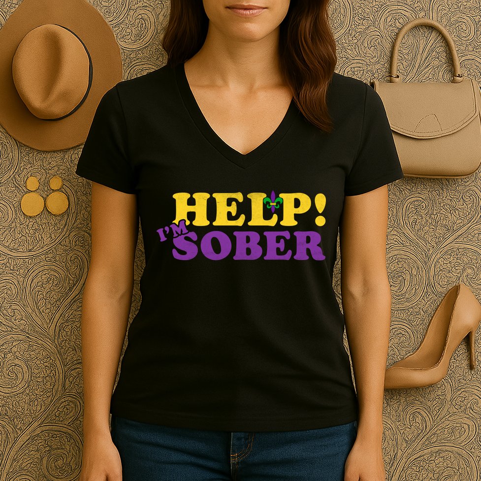 Help Me I'm Sober Mardi Gras Women's V-Neck T-Shirt