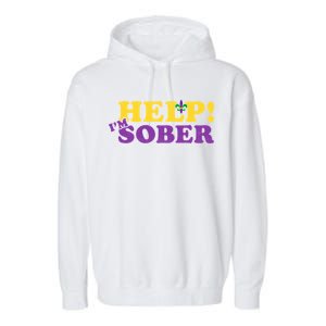 Help Me I'm Sober Mardi Gras Garment-Dyed Fleece Hoodie