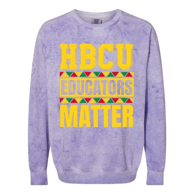 Hbcu Educators Matter Funny Hbcu Educator Black History Gift Colorblast Crewneck Sweatshirt