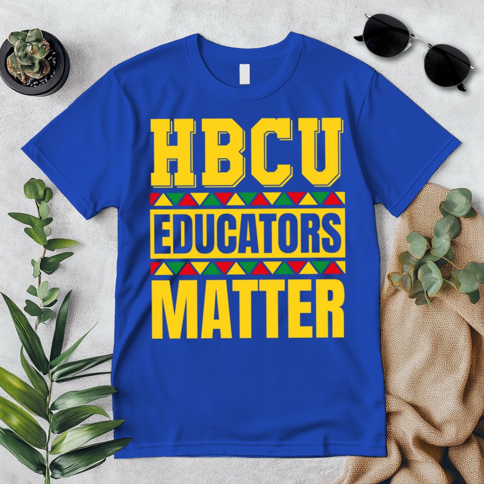Hbcu Educators Matter Funny Hbcu Educator Black History Gift Premium T-Shirt