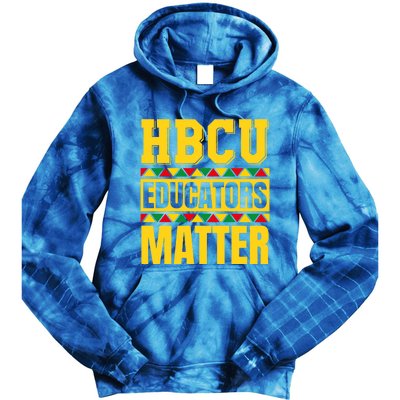 Hbcu Educators Matter Funny Hbcu Educator Black History Gift Tie Dye Hoodie