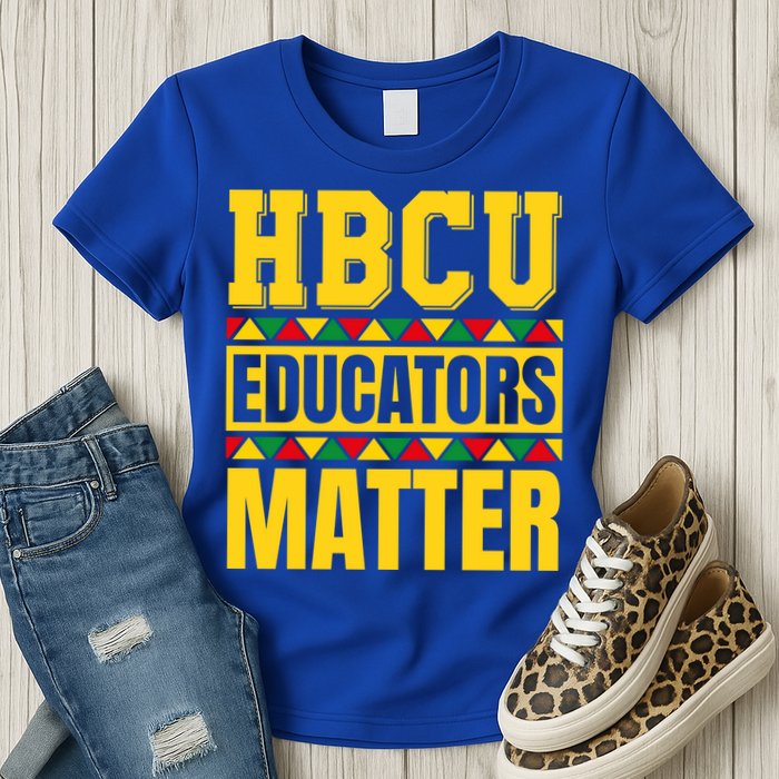 Hbcu Educators Matter Funny Hbcu Educator Black History Gift Womens T-Shirt