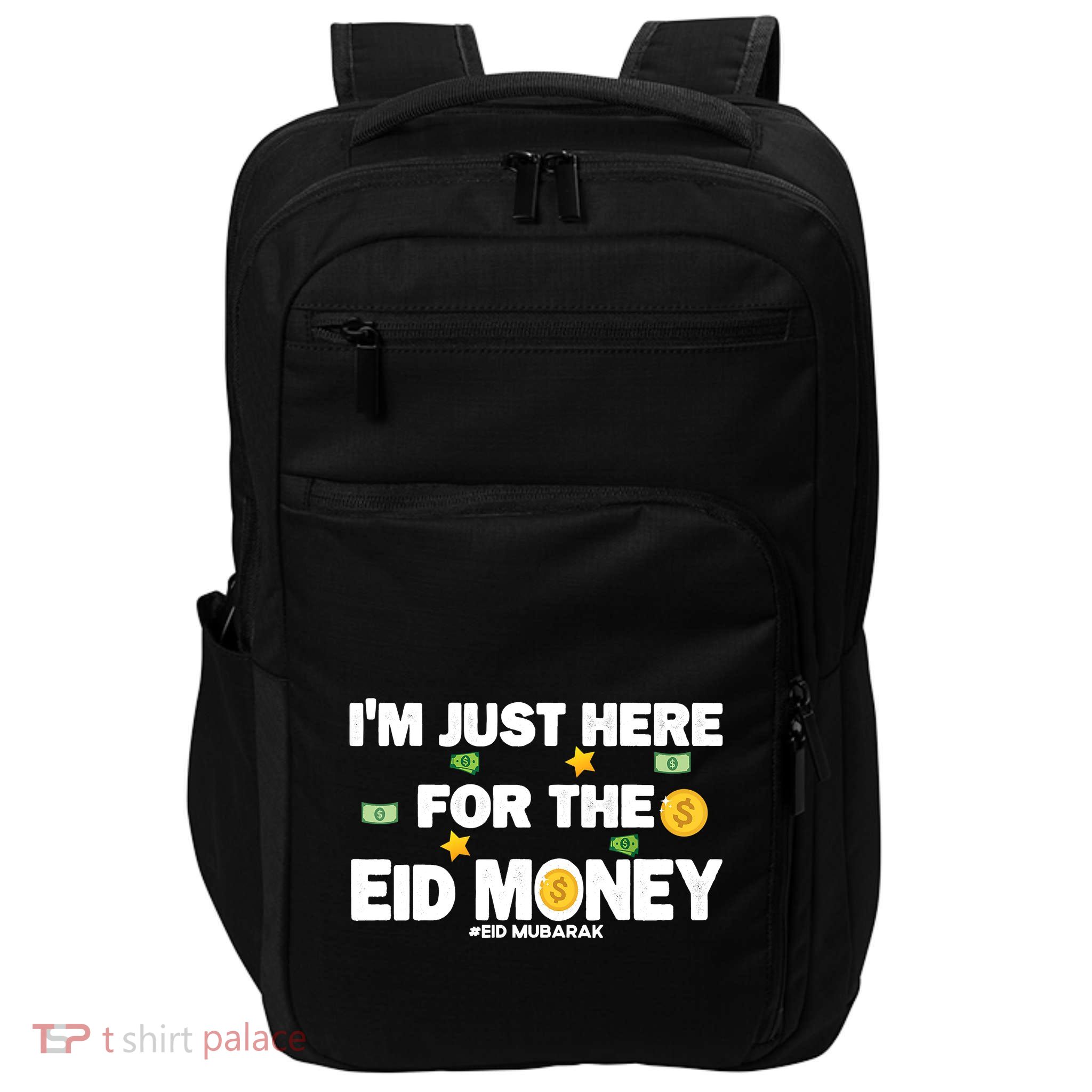 Happy Eid Mubarak Funny Eid Al Fitr I'm Here For Money Impact Tech Backpack