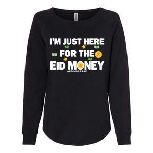 Happy Eid Mubarak Funny Eid Al Fitr I'm Here For Money Womens California Wash Sweatshirt