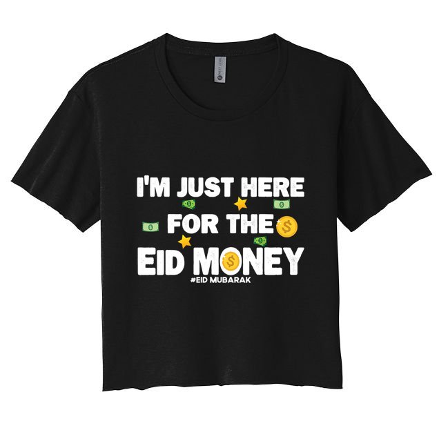Happy Eid Mubarak Funny Eid Al Fitr I'm Here For Money Crop Top