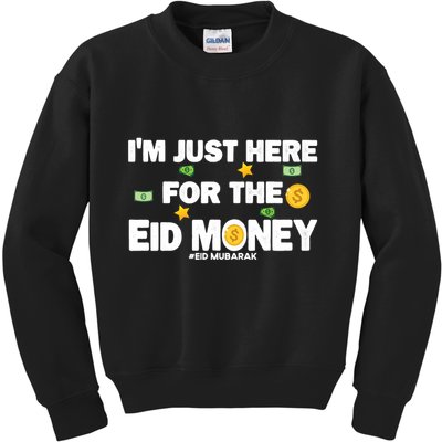 Happy Eid Mubarak Funny Eid Al Fitr I'm Here For Money Kids Sweatshirt