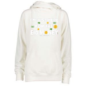 Happy Eid Mubarak Funny Eid Al Fitr I'm Here For Money Womens Funnel Neck Pullover Hood