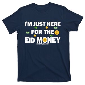 Happy Eid Mubarak Funny Eid Al Fitr I'm Here For Money T-Shirt