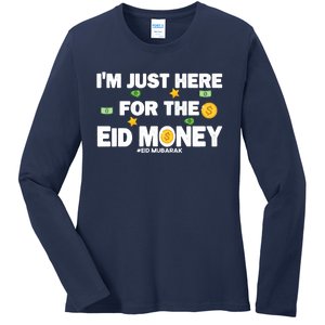 Happy Eid Mubarak Funny Eid Al Fitr I'm Here For Money Ladies Long Sleeve Shirt