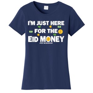 Happy Eid Mubarak Funny Eid Al Fitr I'm Here For Money Women's T-Shirt