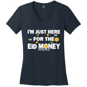 Happy Eid Mubarak Funny Eid Al Fitr I'm Here For Money Women's V-Neck T-Shirt