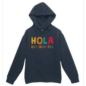 Hola Estudiantes Maestra Back To School Spanish Teacher Urban Pullover Hoodie