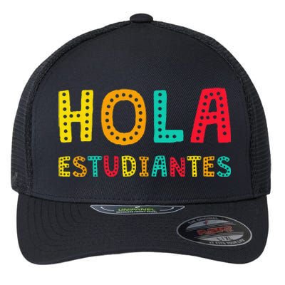 Hola Estudiantes Maestra Back to School Spanish Teacher Flexfit Unipanel Trucker Cap