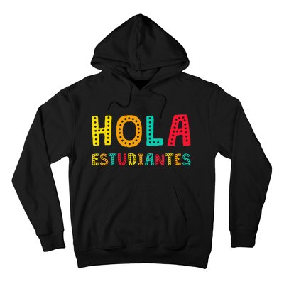 Hola Estudiantes Maestra Back to School Spanish Teacher Hoodie