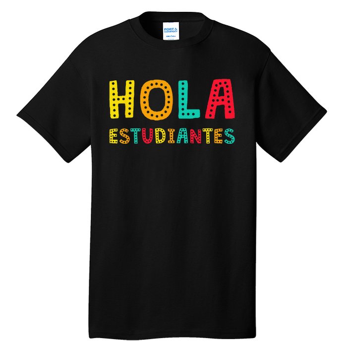 Hola Estudiantes Maestra Back to School Spanish Teacher Tall T-Shirt