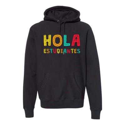 Hola Estudiantes Maestra Back to School Spanish Teacher Premium Hoodie