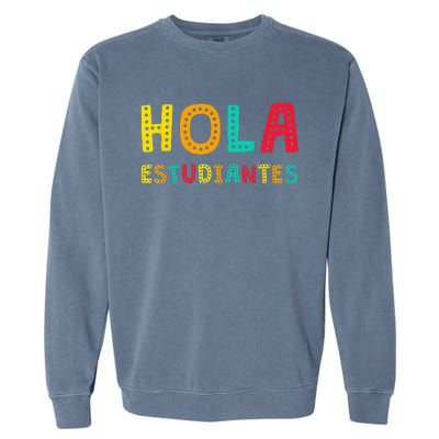 Hola Estudiantes Maestra Back to School Spanish Teacher Garment-Dyed Sweatshirt