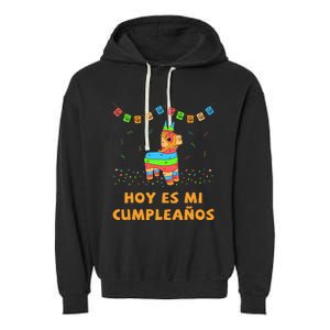 Hoy Es Mi Cumpleanos Pinata Birthday Cinco De Mayo Garment-Dyed Fleece Hoodie