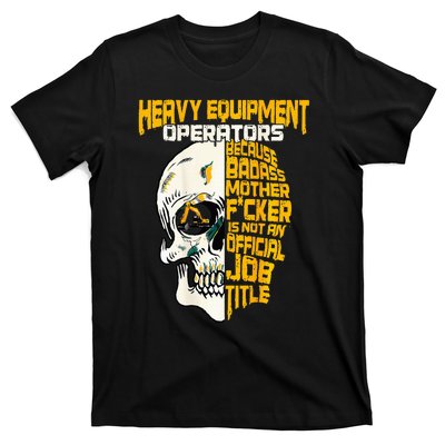 Heavy Equipt Operator Design On Back Of Clothing T-Shirt