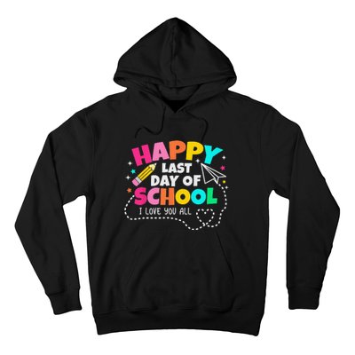 Happy End Of School Year Teachers Graduation Hoodie