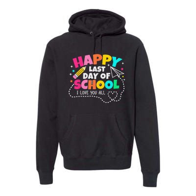 Happy End Of School Year Teachers Graduation Premium Hoodie