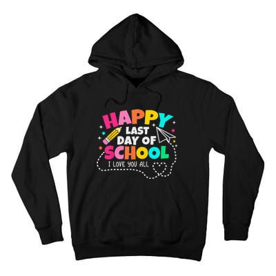 Happy End Of School Year Teachers Graduation Tall Hoodie