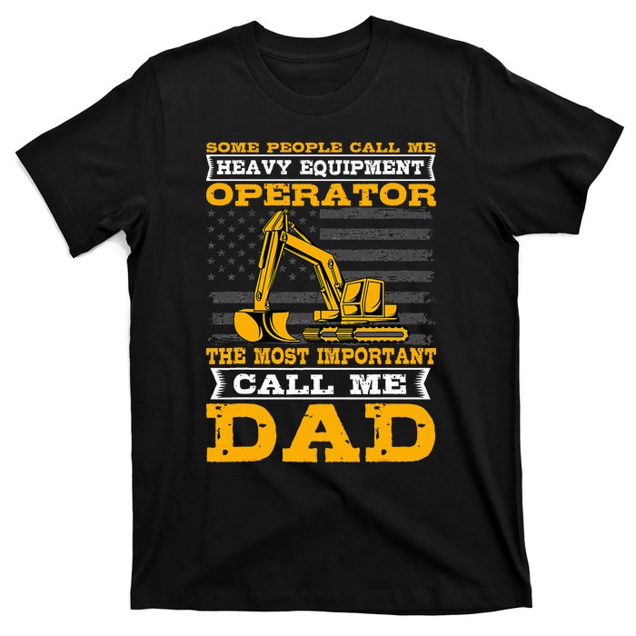 Heavy Equipment Operator Excavator FatherS Day Dad T-Shirt