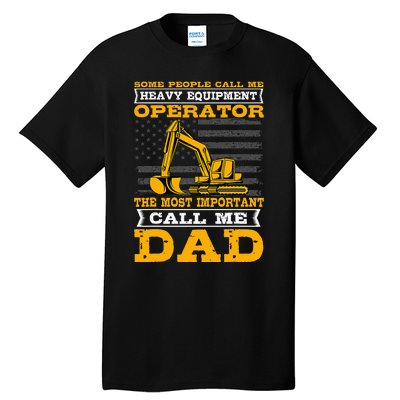 Heavy Equipment Operator Excavator FatherS Day Dad Tall T-Shirt