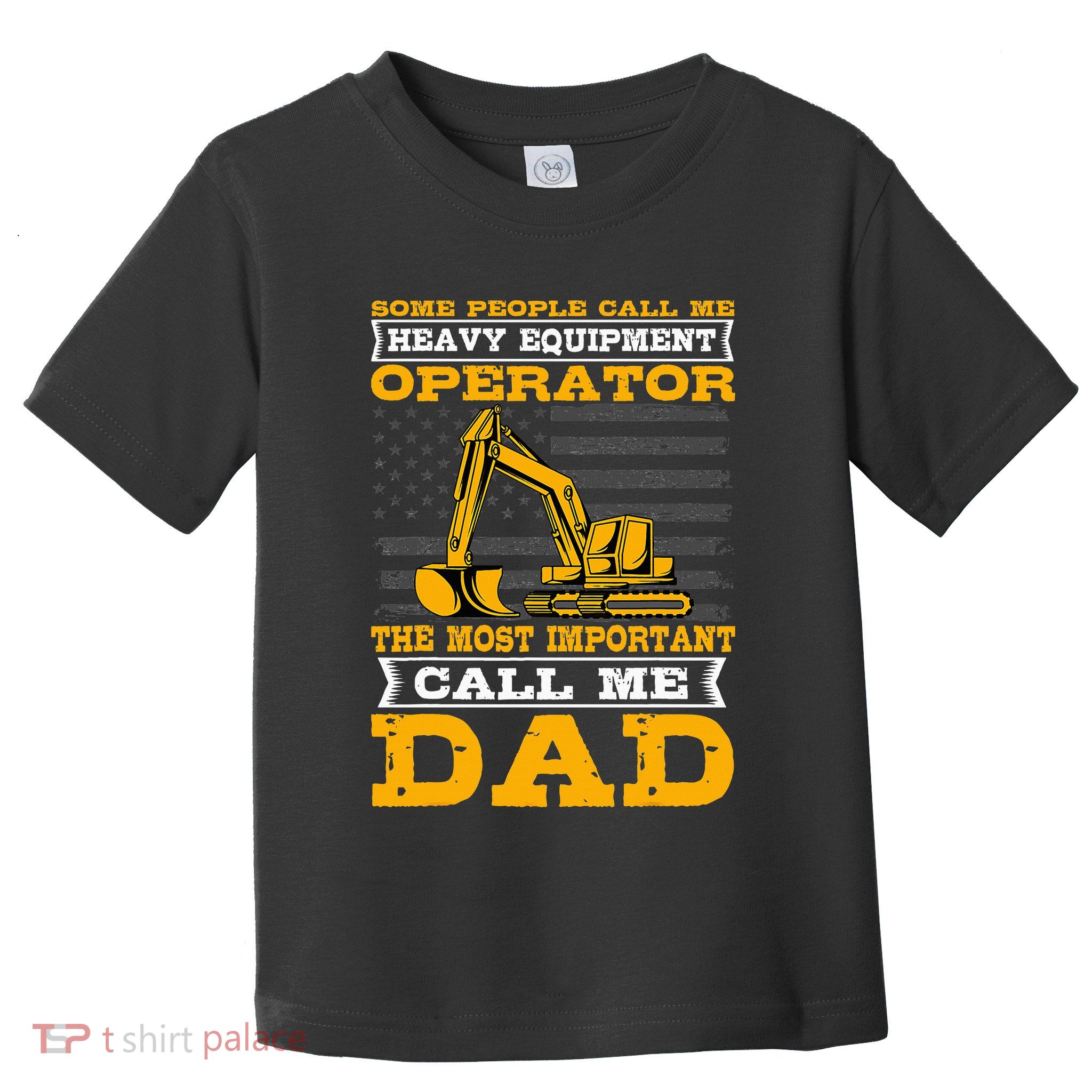 Heavy Equipment Operator Excavator FatherS Day Dad Toddler T-Shirt