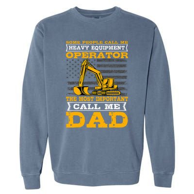 Heavy Equipment Operator Excavator FatherS Day Dad Garment-Dyed Sweatshirt