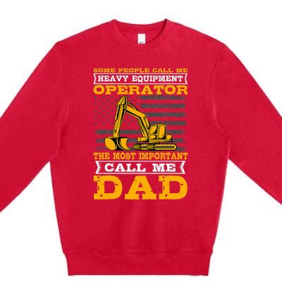 Heavy Equipment Operator Excavator FatherS Day Dad Premium Crewneck Sweatshirt