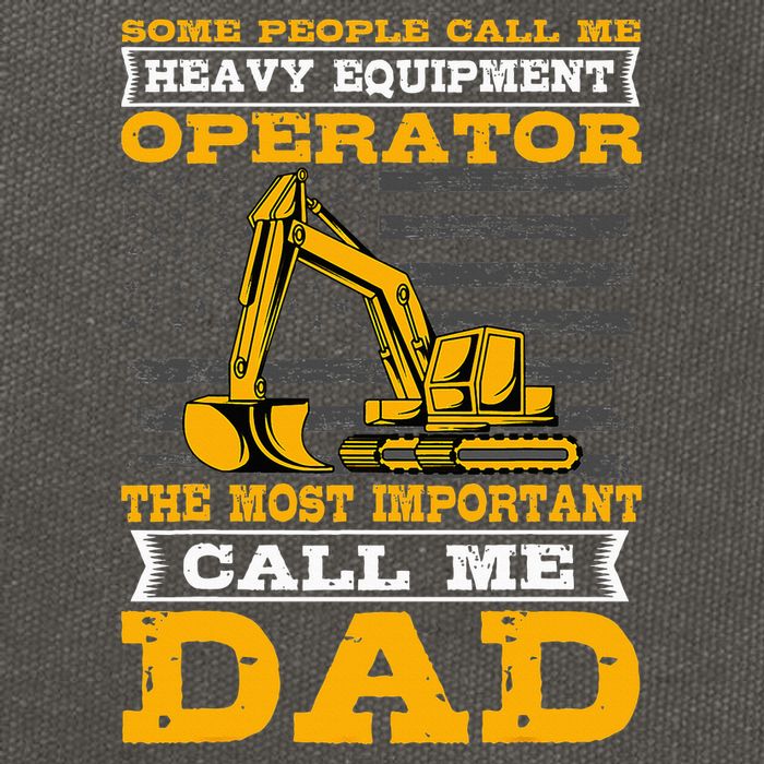 Heavy Equipment Operator Excavator FatherS Day Dad Cotton Canvas Backpack