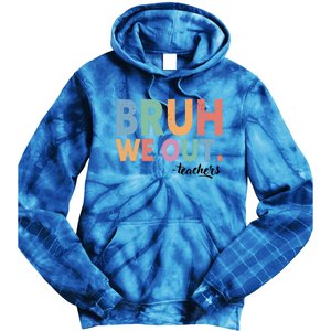 Happy End Of School Year Teacher Summer Bruh We Out Teachers Gift Tie Dye Hoodie