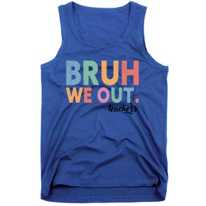 Happy End Of School Year Teacher Summer Bruh We Out Teachers Gift Tank Top