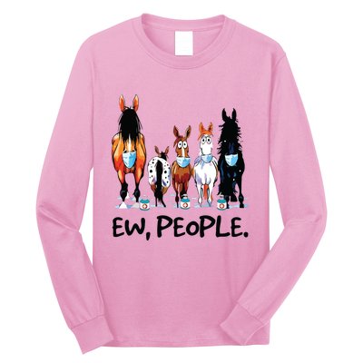 Horses Ew People Funny Horse Animal Lovers Gifts Long Sleeve Shirt