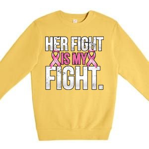 Her Fight Is My Fight Premium Crewneck Sweatshirt