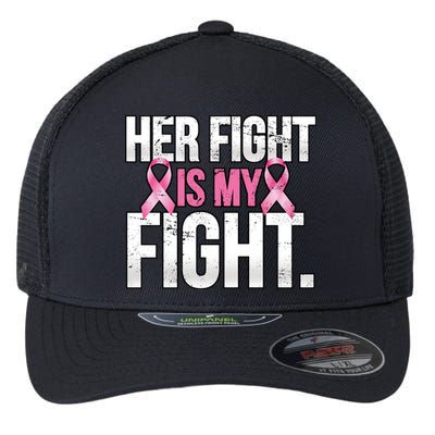 Her Fight Is My Fight Flexfit Unipanel Trucker Cap