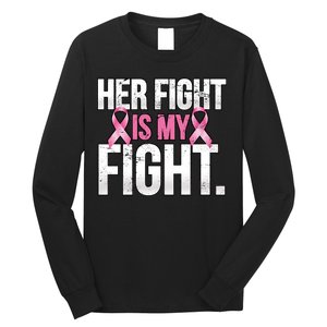 Her Fight Is My Fight Long Sleeve Shirt