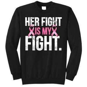 Her Fight Is My Fight Sweatshirt