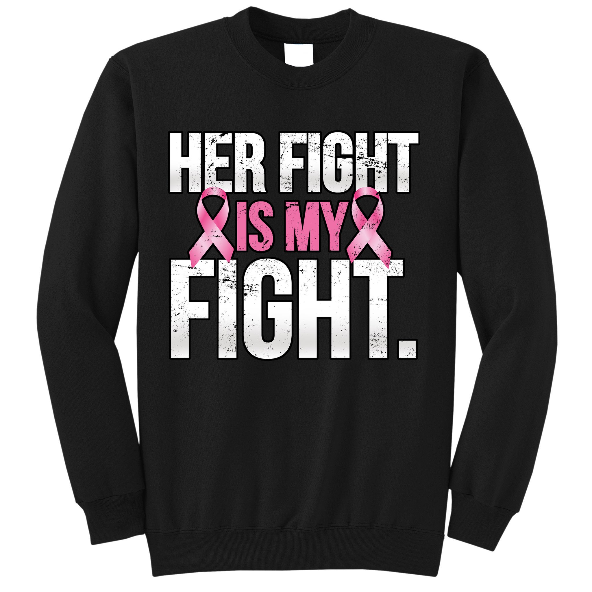 Her Fight Is My Fight Sweatshirt