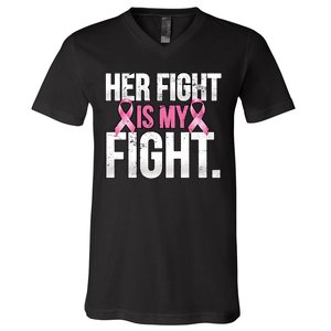 Her Fight Is My Fight V-Neck T-Shirt